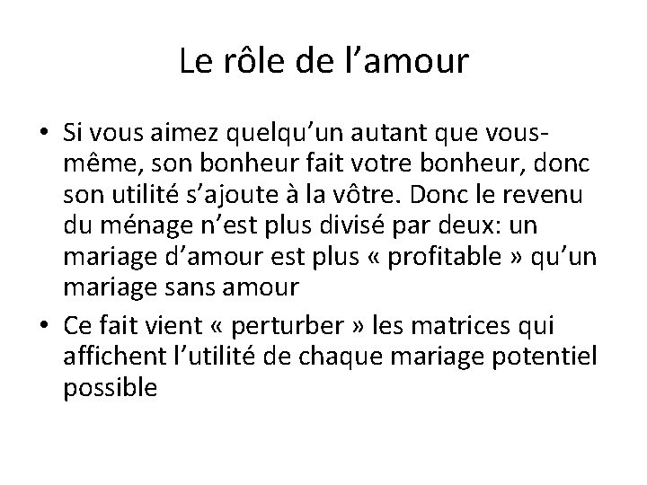 Le rôle de l’amour • Si vous aimez quelqu’un autant que vousmême, son bonheur