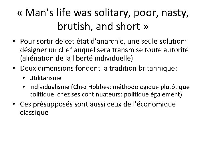  « Man’s life was solitary, poor, nasty, brutish, and short » • Pour