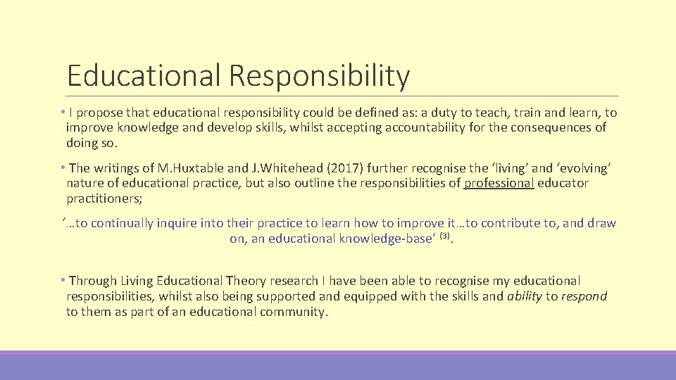 Educational Responsibility • I propose that educational responsibility could be defined as: a duty