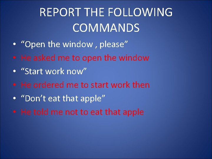 REPORT THE FOLLOWING COMMANDS • • • “Open the window , please” He asked