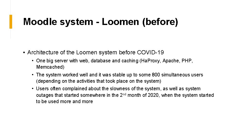 Moodle system - Loomen (before) • Architecture of the Loomen system before COVID-19 •