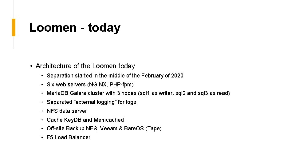 Loomen - today • Architecture of the Loomen today • Separation started in the