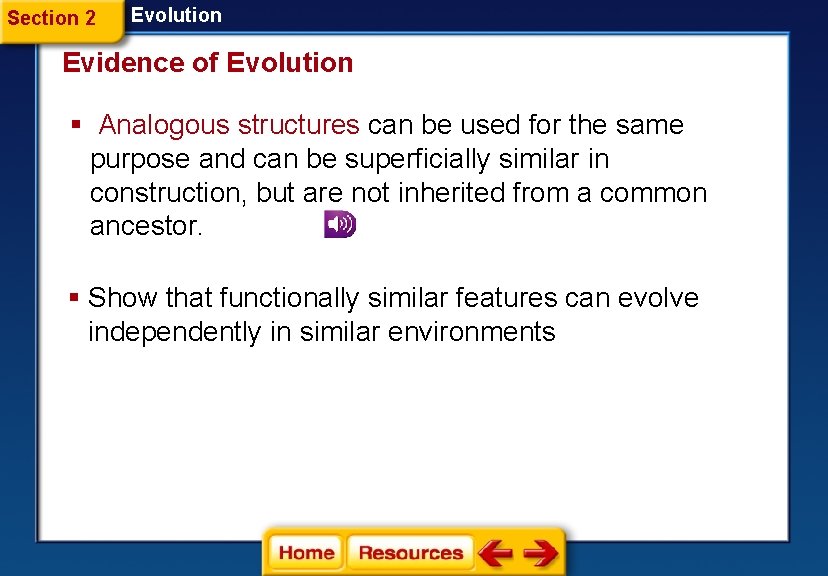Section 2 Evolution Evidence of Evolution § Analogous structures can be used for the Section 2 Evolution Evidence of Evolution § Analogous structures can be used for the