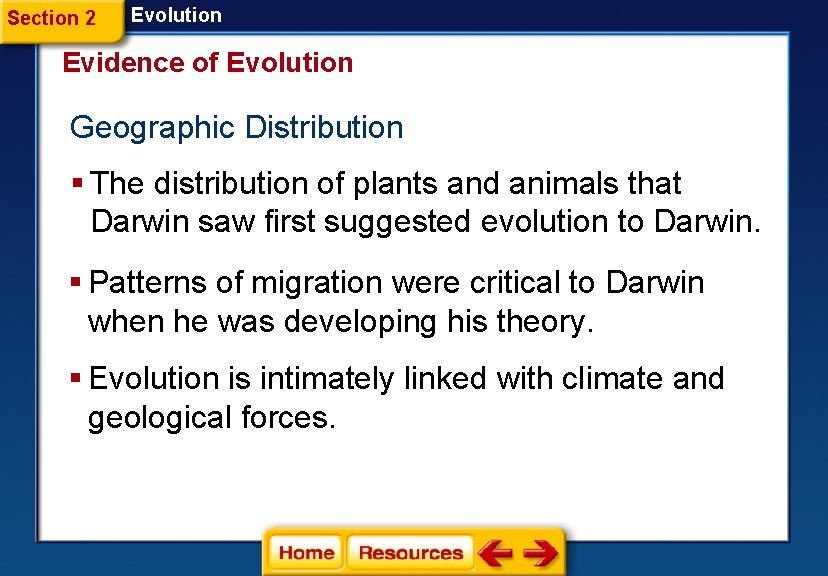 Section 2 Evolution Evidence of Evolution Geographic Distribution § The distribution of plants and Section 2 Evolution Evidence of Evolution Geographic Distribution § The distribution of plants and