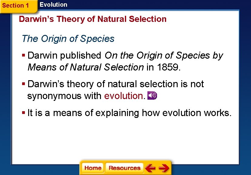 Section 1 Evolution Darwin’s Theory of Natural Selection The Origin of Species § Darwin Section 1 Evolution Darwin’s Theory of Natural Selection The Origin of Species § Darwin