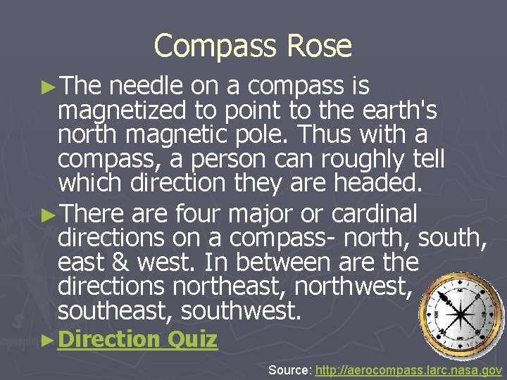 Compass Rose ►The needle on a compass is magnetized to point to the earth's