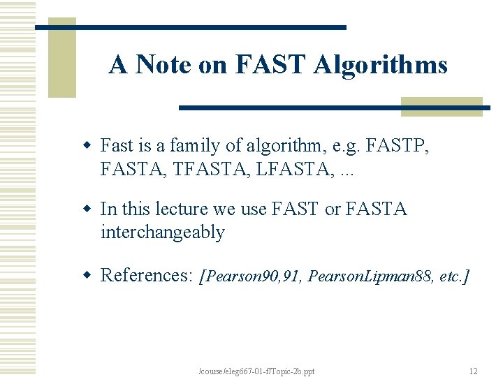 A Note on FAST Algorithms w Fast is a family of algorithm, e. g.