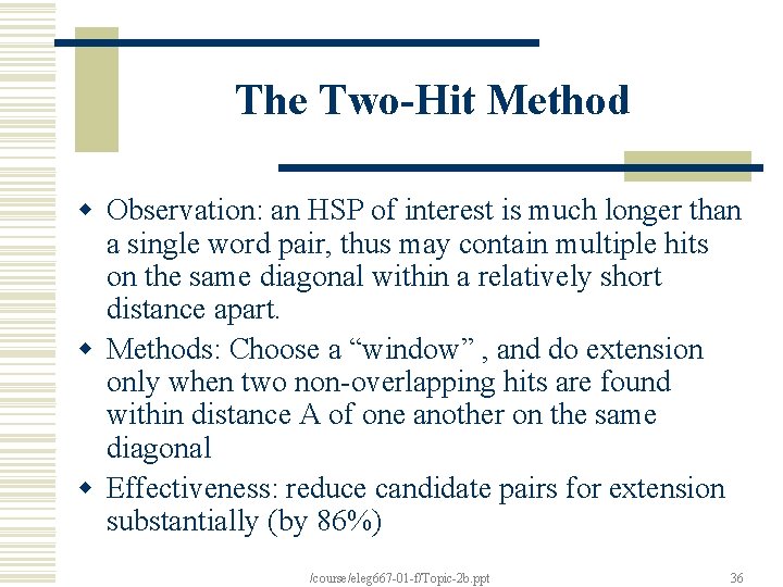 The Two-Hit Method w Observation: an HSP of interest is much longer than a