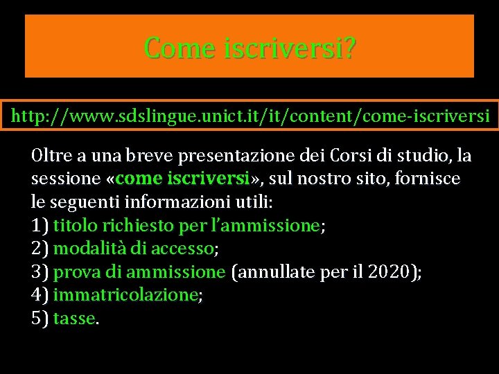 Come iscriversi? http: //www. sdslingue. unict. it/it/content/come-iscriversi Oltre a una breve presentazione dei Corsi