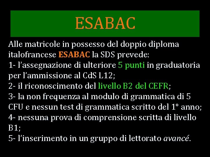 ESABAC Alle matricole in possesso del doppio diploma italofrancese ESABAC la SDS prevede: 1