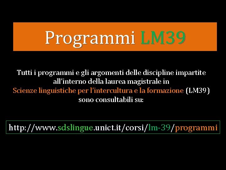 Programmi LM 39 Tutti i programmi e gli argomenti delle discipline impartite all’interno della