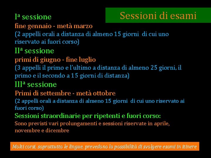 Ia sessione Sessioni di esami fine gennaio - metà marzo (2 appelli orali a