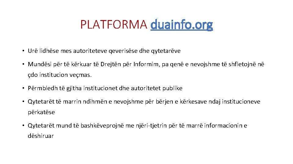PLATFORMA duainfo. org • Urë lidhëse mes autoriteteve qeverisëse dhe qytetarëve • Mundësi për