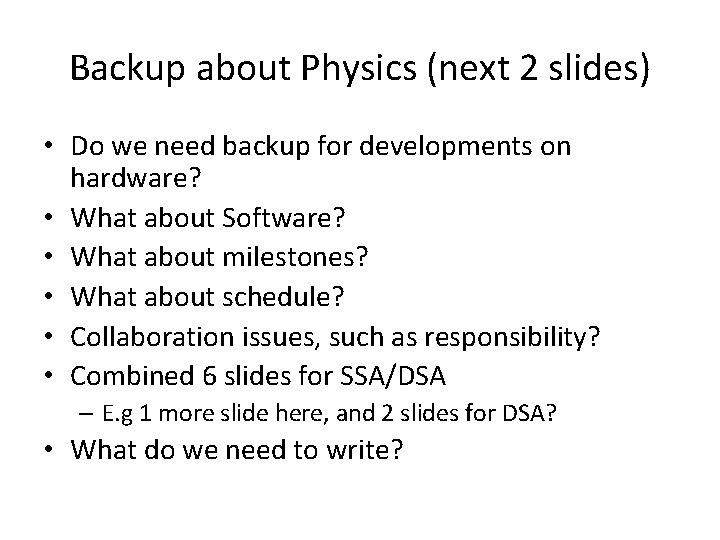 Backup about Physics (next 2 slides) • Do we need backup for developments on