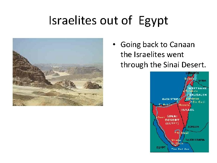 Israelites out of Egypt • Going back to Canaan the Israelites went through the