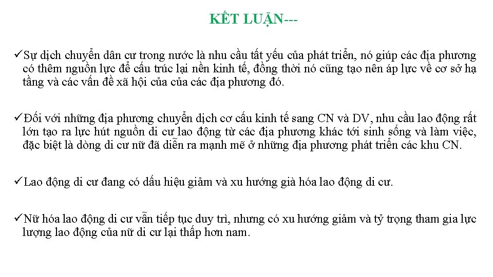 KẾT LUẬN üSự dịch chuyển dân cư trong nước là nhu cầu tất yếu