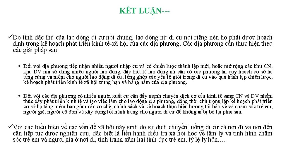 KẾT LUẬN üDo tính đặc thù của lao động di cư nói chung, lao