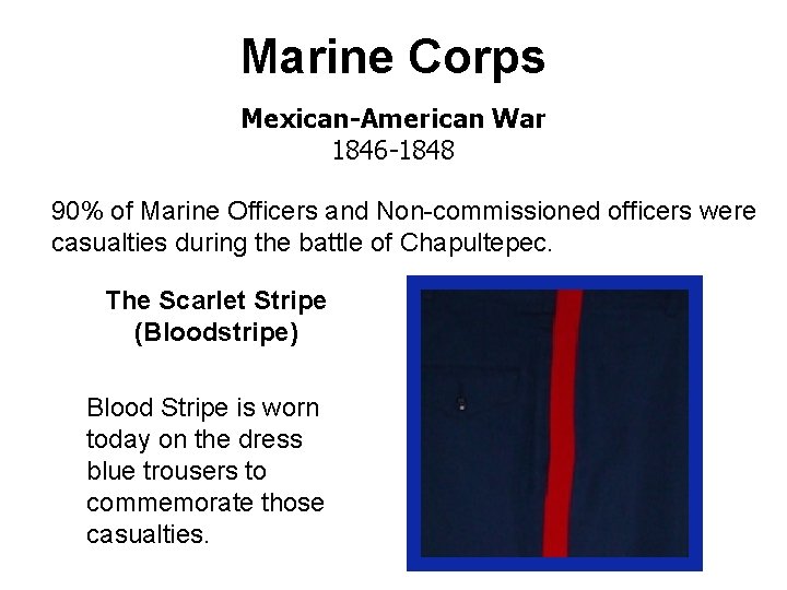 Marine Corps Mexican-American War 1846 -1848 90% of Marine Officers and Non-commissioned officers were