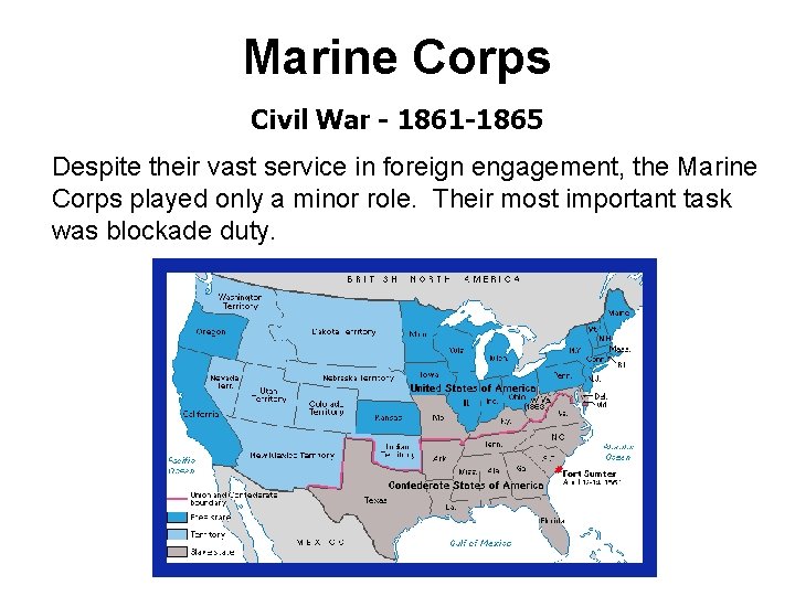 Marine Corps Civil War - 1861 -1865 Despite their vast service in foreign engagement,