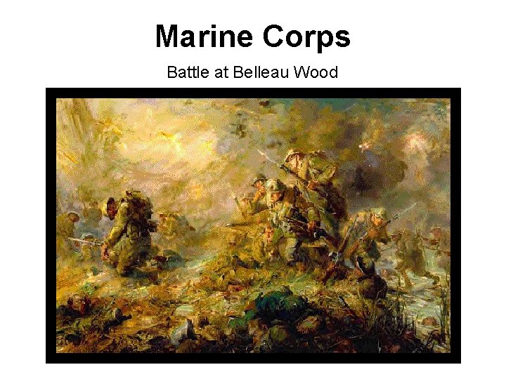 Marine Corps Battle at Belleau Wood 
