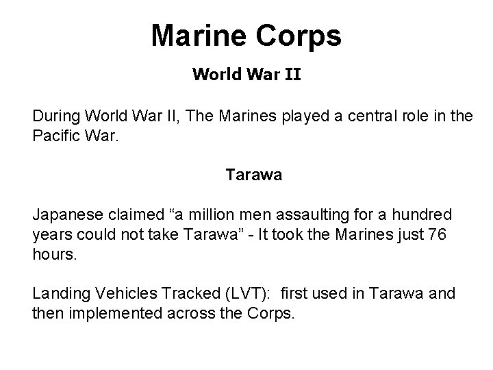 Marine Corps World War II During World War II, The Marines played a central