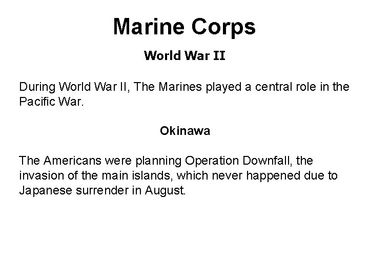 Marine Corps World War II During World War II, The Marines played a central