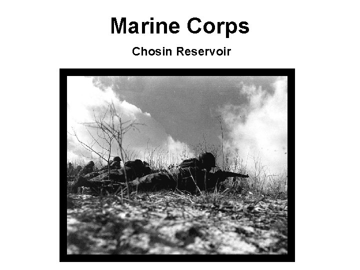 Marine Corps Chosin Reservoir 