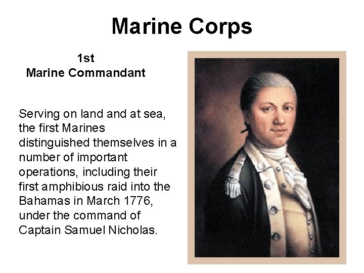 Marine Corps 1 st Marine Commandant Serving on land at sea, the first Marines