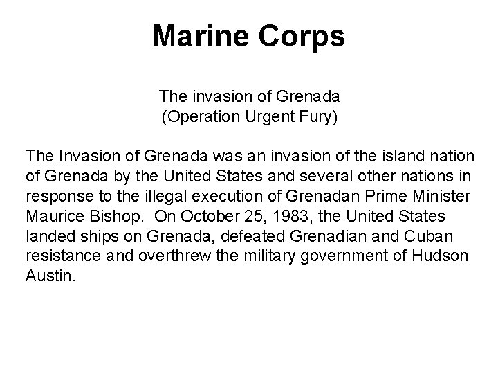 Marine Corps The invasion of Grenada (Operation Urgent Fury) The Invasion of Grenada was