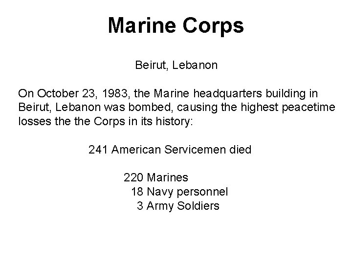 Marine Corps Beirut, Lebanon On October 23, 1983, the Marine headquarters building in Beirut,