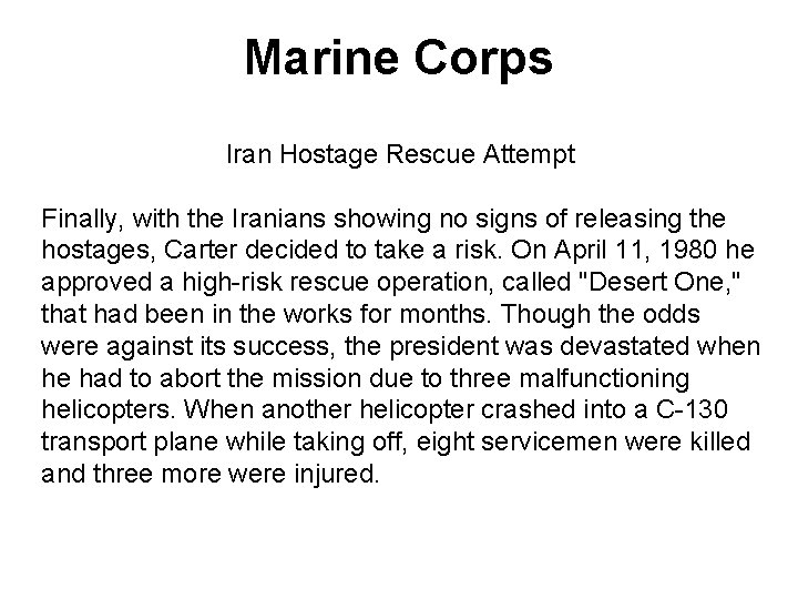 Marine Corps Iran Hostage Rescue Attempt Finally, with the Iranians showing no signs of