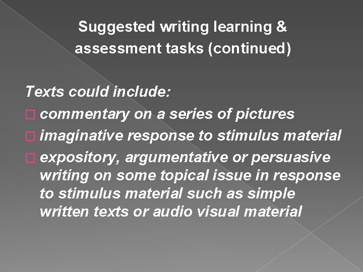 Suggested writing learning & assessment tasks (continued) Texts could include: � commentary on a Suggested writing learning & assessment tasks (continued) Texts could include: � commentary on a