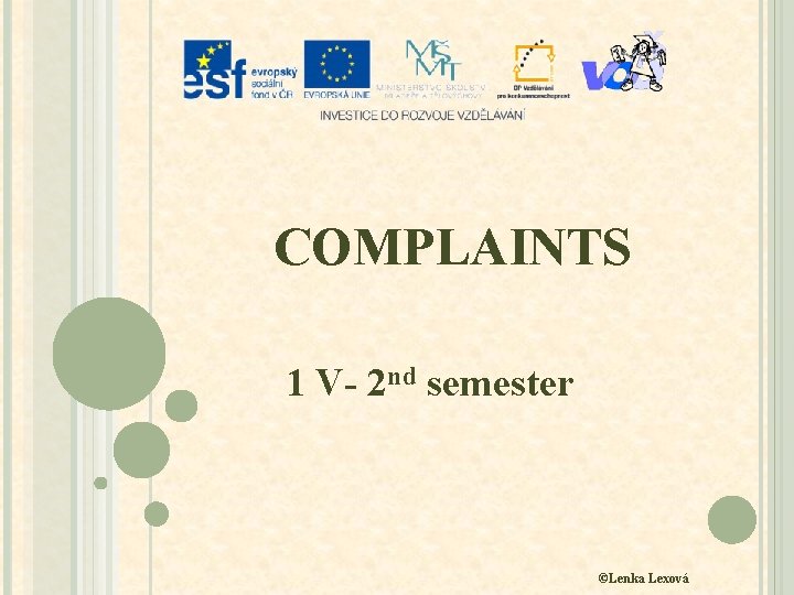 COMPLAINTS 1 V- 2 nd semester ©Lenka Lexová 