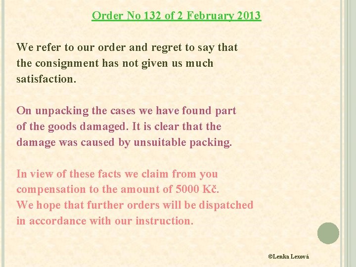 Order No 132 of 2 February 2013 We refer to our order and regret