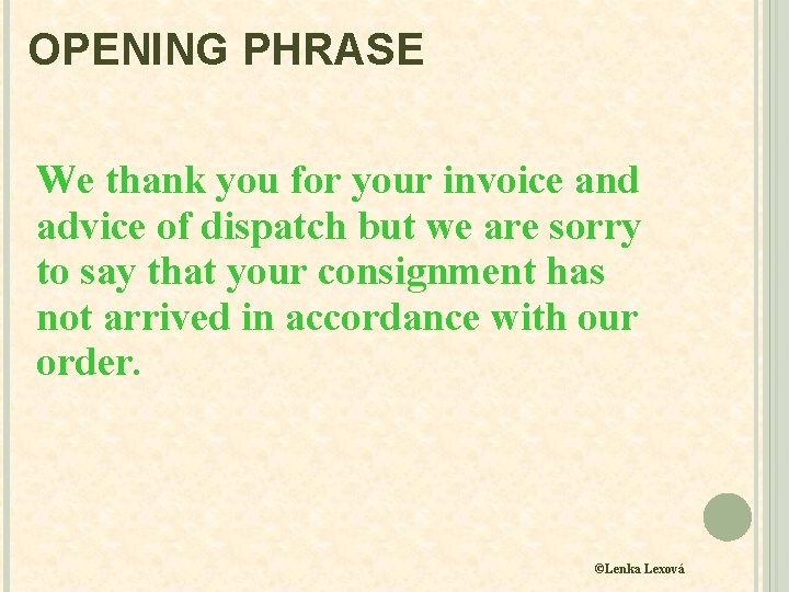 OPENING PHRASE We thank you for your invoice and advice of dispatch but we