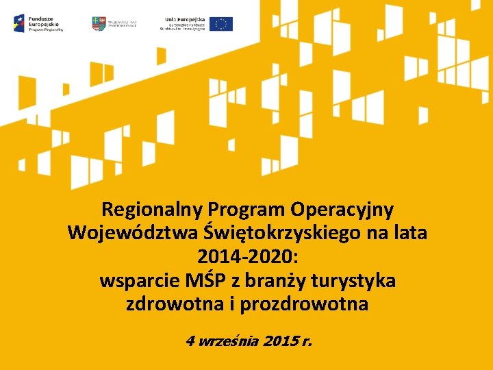 Regionalny Program Operacyjny Województwa Świętokrzyskiego na lata 2014 -2020: wsparcie MŚP z branży turystyka