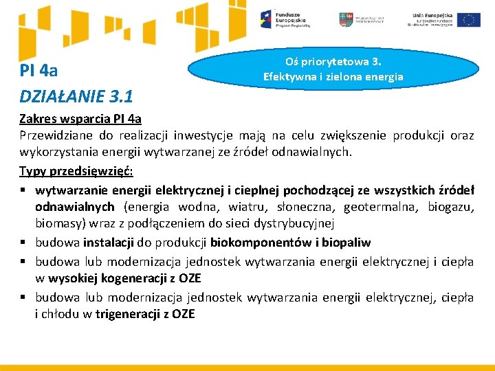 PI 4 a DZIAŁANIE 3. 1 Oś priorytetowa 3. Efektywna i zielona energia Zakres