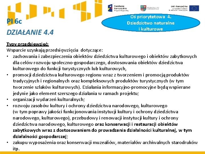 PI 6 c DZIAŁANIE 4. 4 Oś priorytetowa 4. Dziedzictwo naturalne i kulturowe Typy