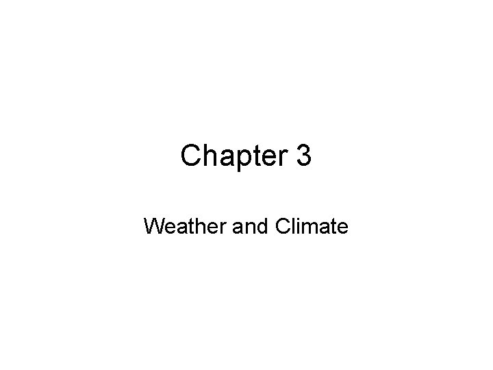 Chapter 3 Weather and Climate 