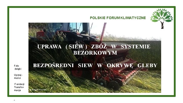 POLSKIE FORUM KLIMATYCZNE Foto dzięki Uprzej mości Fundacji Transformacja „ 