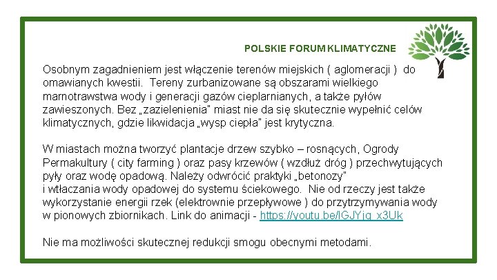 POLSKIE FORUM KLIMATYCZNE Osobnym zagadnieniem jest włączenie terenów miejskich ( aglomeracji ) do omawianych