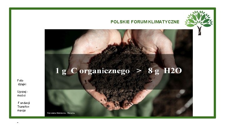 POLSKIE FORUM KLIMATYCZNE Foto dzięki Uprzej mości Fundacji Transformacja „ 