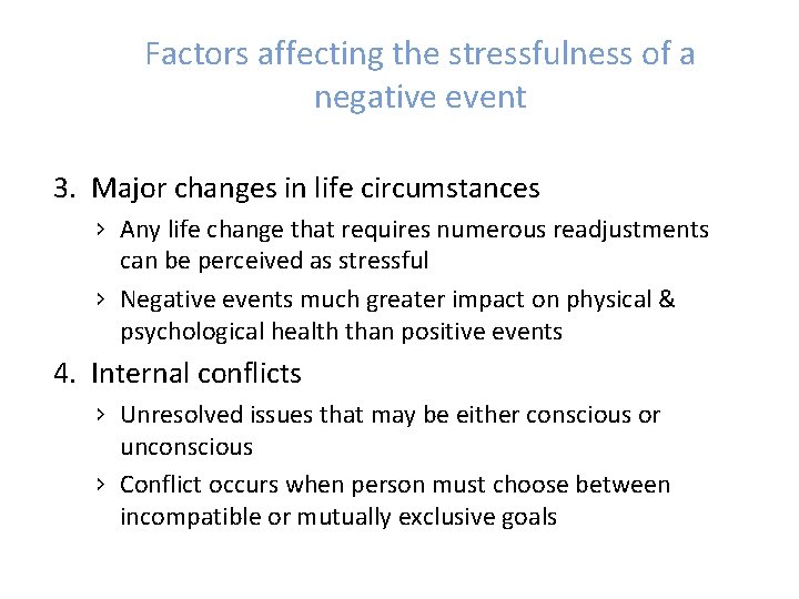 Factors affecting the stressfulness of a negative event 3. Major changes in life circumstances