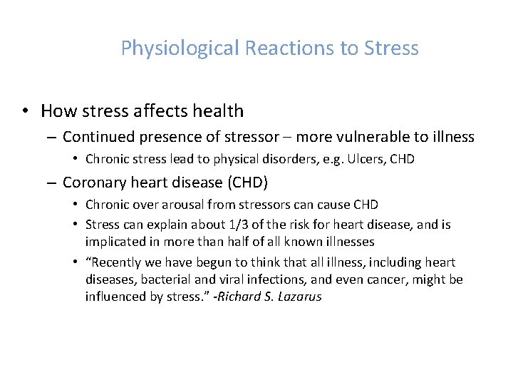 Physiological Reactions to Stress • How stress affects health – Continued presence of stressor