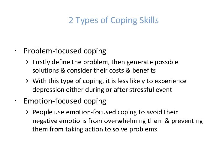 2 Types of Coping Skills Problem-focused coping › Firstly define the problem, then generate