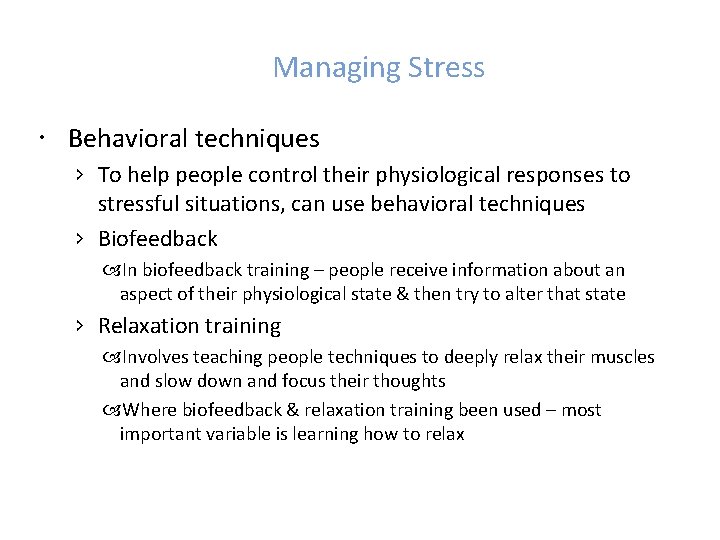 Managing Stress Behavioral techniques › To help people control their physiological responses to stressful