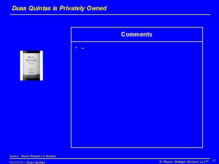 Duas Quintas is Privately Owned Comments • -- Source: Tiburon Research & Analysis XX.