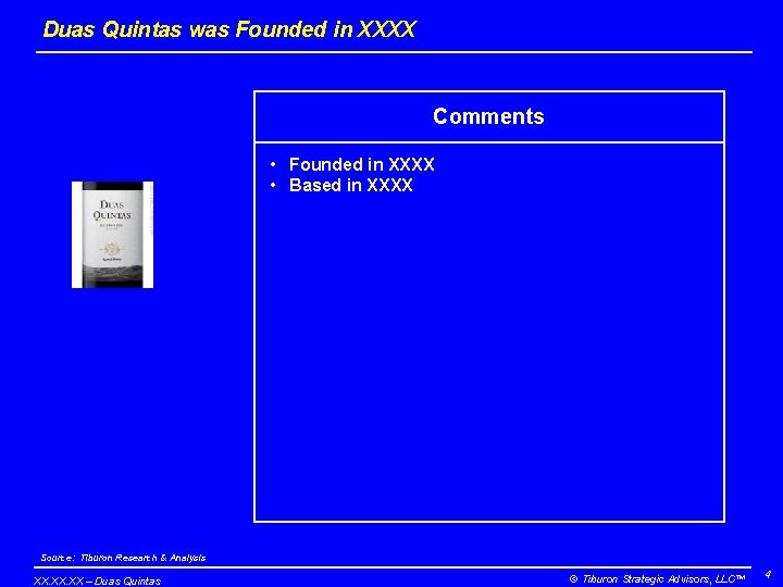 Duas Quintas was Founded in XXXX Comments • Founded in XXXX • Based in