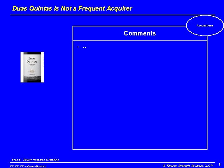 Duas Quintas is Not a Frequent Acquirer Acquisitions Comments • -- Source: Tiburon Research