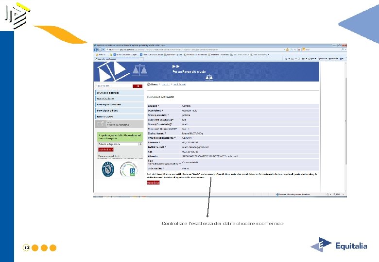 Controllare l’esattezza dei dati e cliccare «conferma» 10 